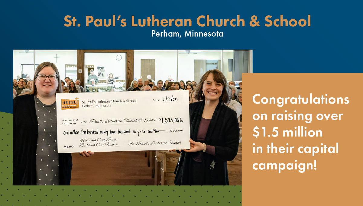The campaign results for St. Paul's Lutheran Church & School, Perham, MN, guided by Walsh & Associates, Church Capital Campaign Specialists.